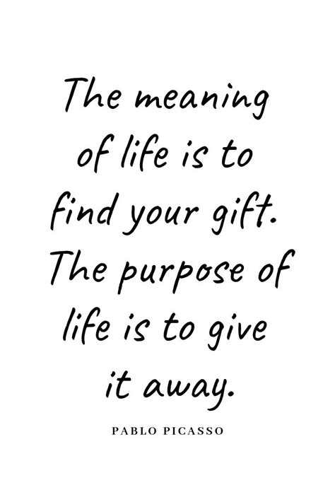 Meaning Of Life Quote Meaningoflife Pablopicassoquote Famousquotes