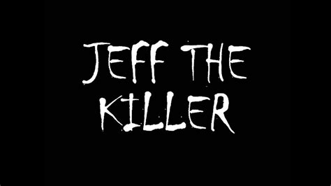 Jeff The Killer Theme Song Official Youtube