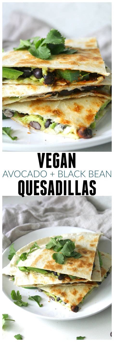Avocado Black Bean Quesadillas Recipe Vegan Dinner Recipes Whole