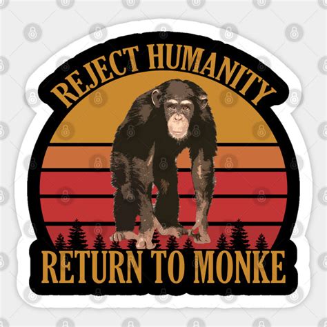 Reject Humanity Return To Monke Return To Monke Sticker Teepublic