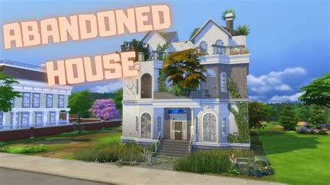 Recreating A Abandoned House In The Sims 4 Speedbuild Nocc Youtube