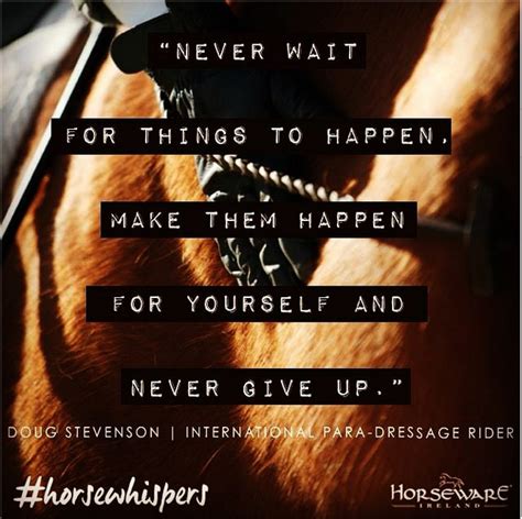 Discover and share dressage horse dressage quotes. Inspirational words from para-dressage rider Doug Stevenson! Wow! #equestrian #inspiration # ...