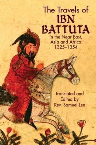 The Travels Of Ibn Battuta In The Near East Asia And Af