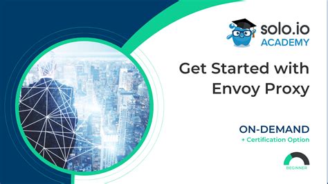 Get Started With Envoy Proxy With Fundamentals For Envoy Certification