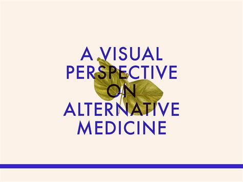 A Visual Perspective On Alternative Medicine On Behance