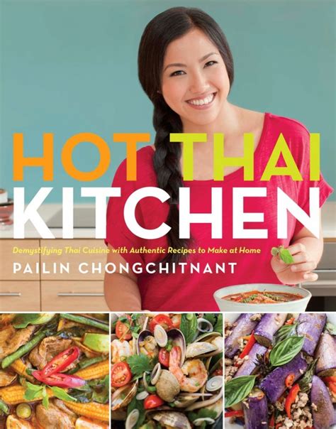 Canadas Tastemakers Pailin Chongchitnant Hot Thai Kitchen Food