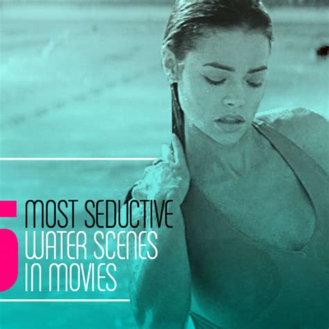 10 The 25 Most Seductive Water Scenes In Movies Complex