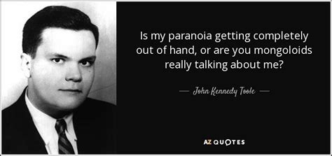 To most people, paranoia carries a negative connotation. PARANOIA QUOTES PAGE - 7 | A-Z Quotes