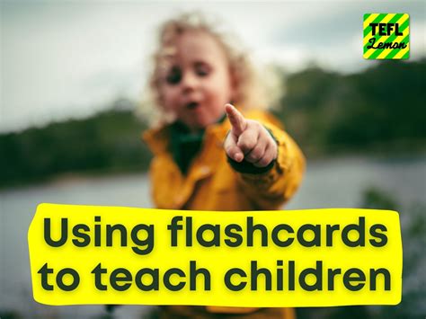 Using Flashcards To Teach Children — Tefl Lemon Free Esl Lesson Ideas