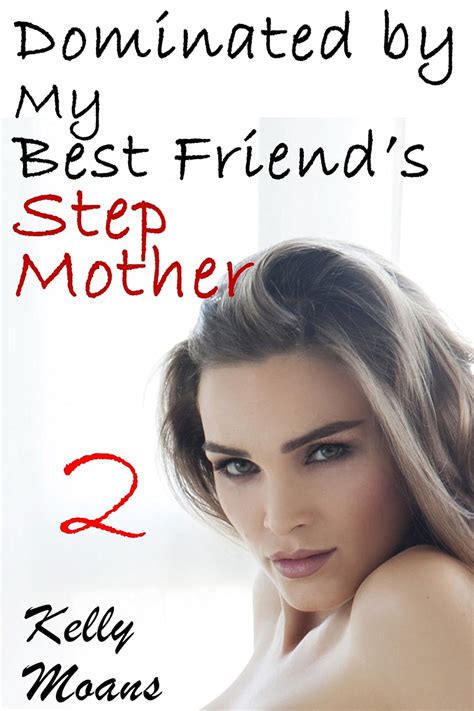 dominated by my best friend s stepmother taboo lesbian erotica english edition ebook moans