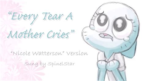 Every Tear A Mother Cries Nicole Watterson Cover The Amazing