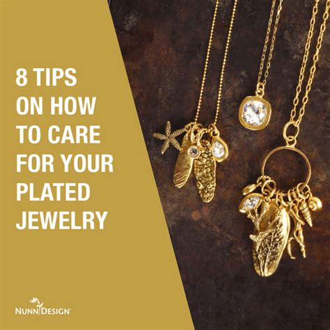 8 Tips On How To Care For Your Plated Jewelry Nunn Design
