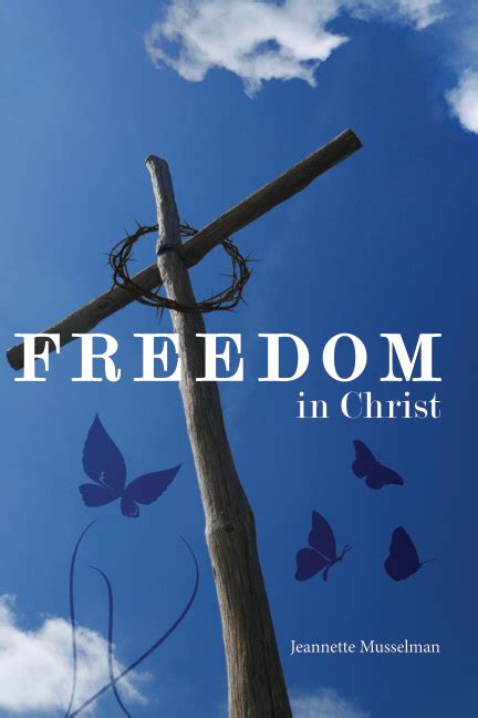 Freedom In Christ De Jeannette Musselman Livres Blurb France