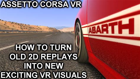 Assetto Corsa VR Beginners Guide How To Turn Your Old 2D Replays Into