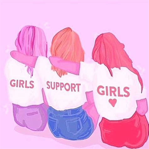 Girls Support Girls Girls Support Girls Girl Power Self Happiness