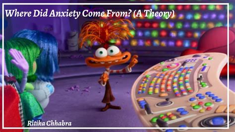 Where Did Anxiety Come From Inside Out Theory Youtube