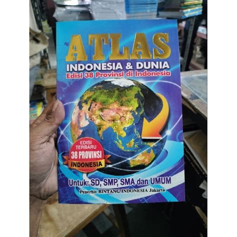 Jual Buku Atlas Indonesia Dan Dunia Edisi 38 Provinsi B5 1524cm