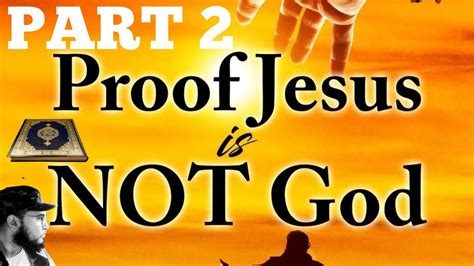 Jesus Is Not God Part 2 Youtube