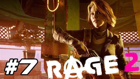 Rage 2 Gameplay Walkthrough Part 7 Youtube