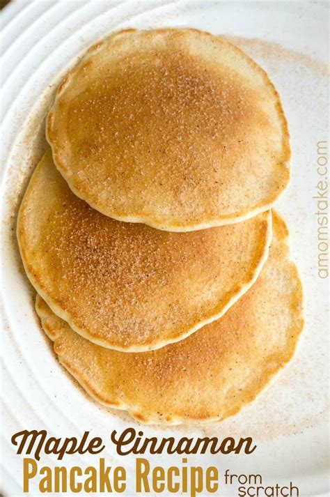 Maple Cinnamon Pancakes Recipe A Moms Take