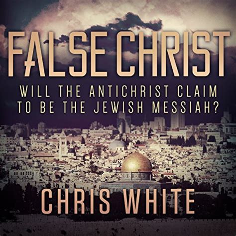 False Christ Will The Antichrist Claim To Be The Jewish
