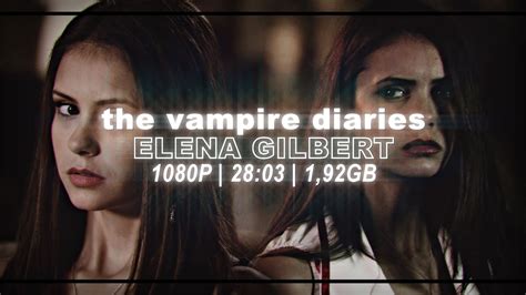 Elena Gilbert Scenes S01 1080p Logoless YouTube