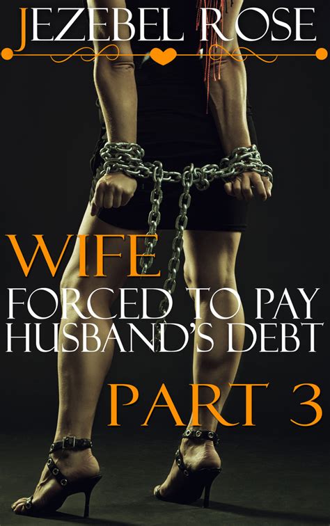 Read Wife Forced To Pay Husband S Debt Part 3 Online By Jezebel Rose Books