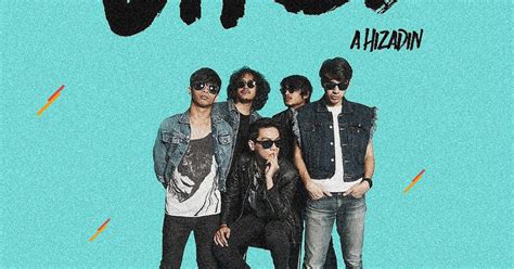 Orkes a hizadin terdiri daripada 5 orang pemuda berbakat besar dari kuala lumpur malaysia. Jom Berhibur Bersama Hujan, Altimet, Bittersweet ...