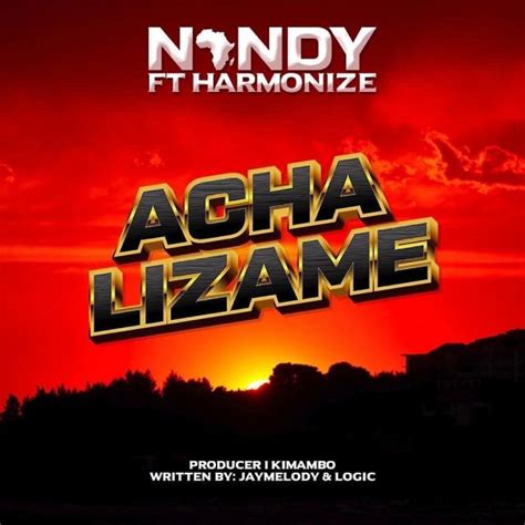 Audio Nandy Ft Harmonize Acha Lizame Download Dj Mwanga
