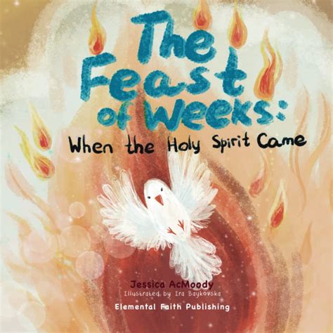 The Feast Of Weeks When The Holy Spirit Came By Jessica Acmoody