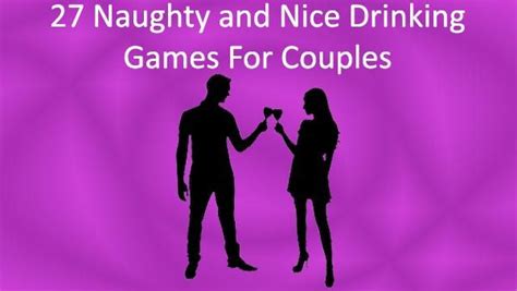 27 Naughty And Nice Drinking Games For Couples Artofit