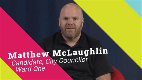 Matthew Mclaughlin Ward 1 City Council Candidate Youtube