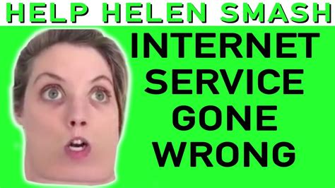 Internet Gone Wrong Help Helen Smash Youtube