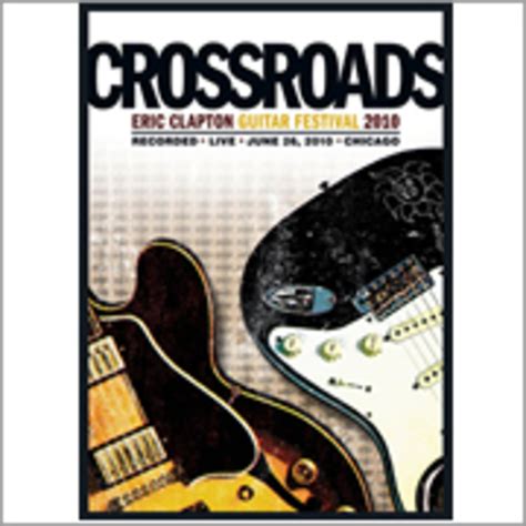 Eric Clapton エリック・クラプトン Crossroads Guitar Festival 2010 クロスロード・ギター