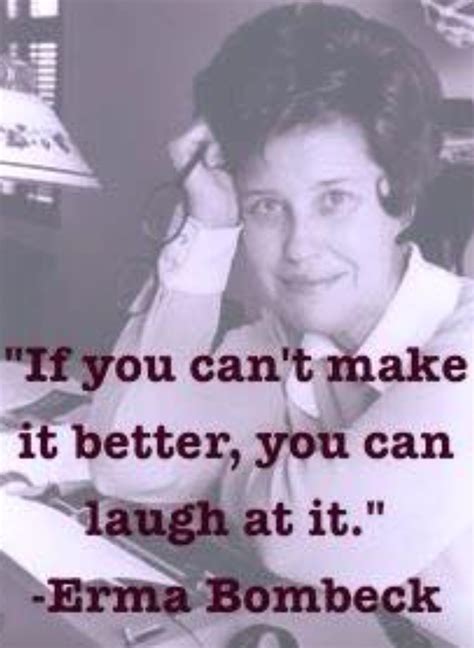 Pin By Teresa Cortez On Humor Erma Bombeck Quotes Erma Bombeck Love