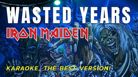 IRON MAIDEN WASTED YEARS KARAOKE WITH THE ORIGINAL BACKING VOCALS YouTube