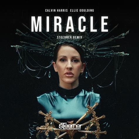 Calvin Harris Ellie Goulding Miracle Steerner Remix By Steerner Free Download On Hypeddit
