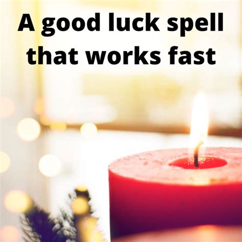 A Good Luck Spell That Works Fast Secret Of Spells Good Luck Spell