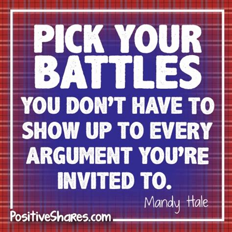 Pick And Choose Your Battles Quotes Quotesgram