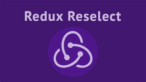 Reselect для оптимизации Redux стора YouTube