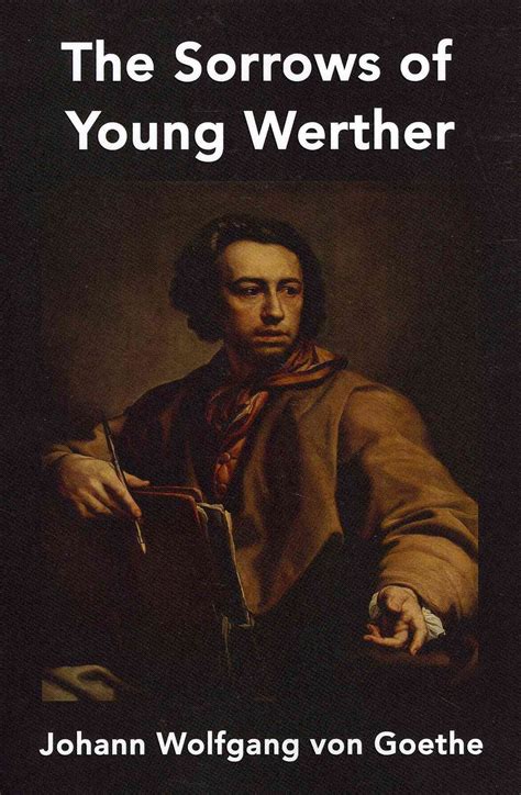 The Sorrows Of Young Werther By Wolfgang Von Goethe Johann Paperback