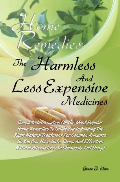 Home Remedies The Harmless And Less Expensive Medicines Complete