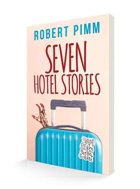 5 Ways The “hotel Stories” Can Improve Your Life Robert Pimm Novels Short Stories And More