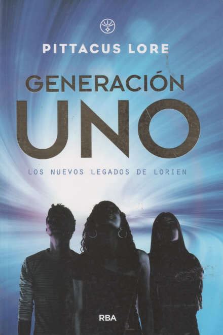 Generacion Uno Los Nuevos Legados De Lorien Librería América Latina