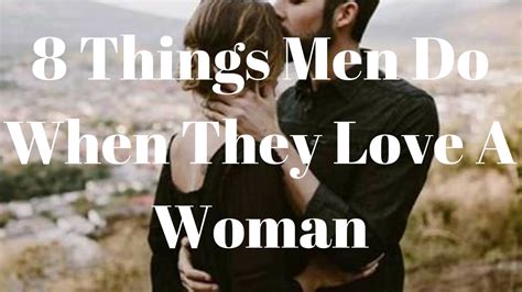 8 Things Men Do When They Love A Woman Youtube