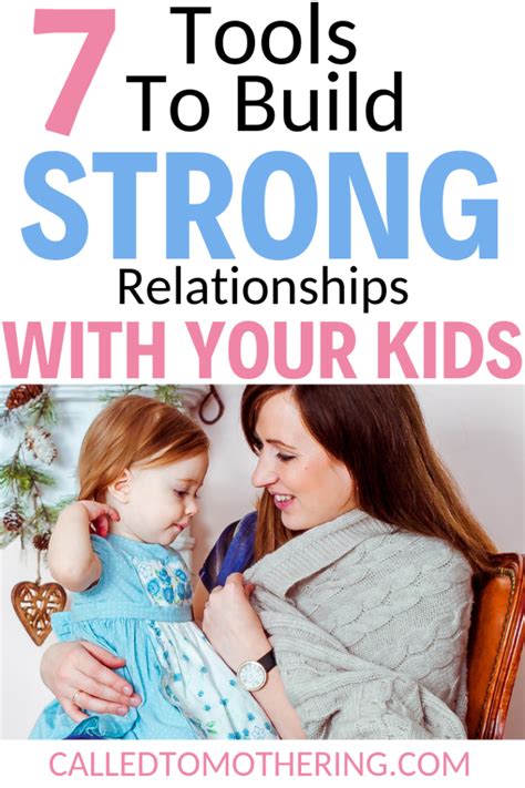 7 Tools To Build Strong Relationships With Your Kids Strong