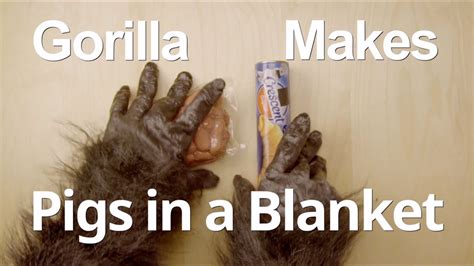 Let Chef Gorilla Make You The Delicacy Pigs In A Blanket Youtube