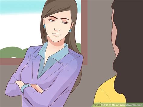 how to be an assertive woman 13 steps with pictures wikihow