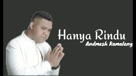 Andmesh Kamaleng Hanya Rindu [lirik] Youtube