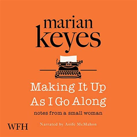 making it up as i go along audio download marian keyes aoife mcmahon w f howes ltd